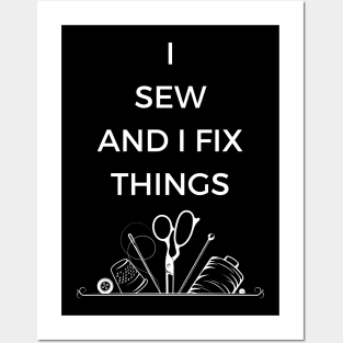 I Sew and I Fix Things Posters and Art